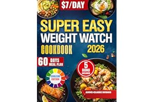 Super Easy Weight Watch Cookbook 2026: 100+ Quick & Easy SmartPoints‑Based High-Protein Recipes to Lose Weight, Burn Fat, and