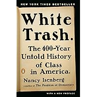 White Trash: The 400-Year Untold History of Class in America