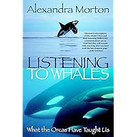 Listening to Whales: What the Orcas Have Taught Us