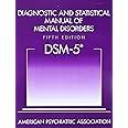 Diagnostic and Statistical Manual of Mental Disorders, 5th Edition: DSM-5