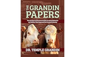 The Grandin Papers: Over 50 Years of Research on Animal Behavior and Welfare that Improved the Livestock Industry