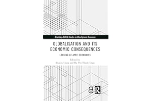 Globalisation and its Economic Consequences: Looking at APEC Economies (Routledge-ERIA Studies in Development Economics)