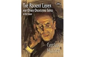 The Rückert Lieder and Other Orchestral Songs in Full Score