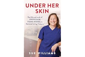 Under Her Skin: The life and work of Professor Fiona Wood AM, National Living Treasure