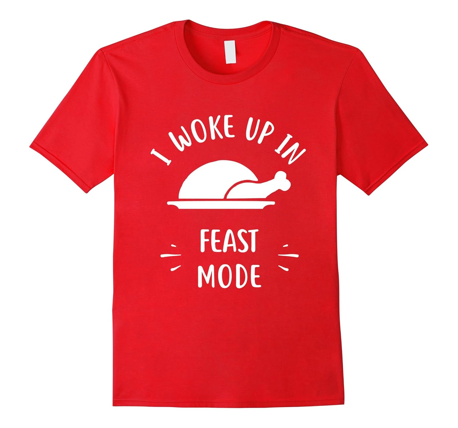 Thanksgiving Shirt I Woke Up In Feast Mode Turkey T-Shirt-Rose