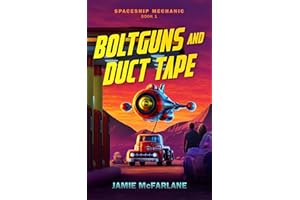 Boltguns and Duct Tape (Spaceship Mechanic Book 1)