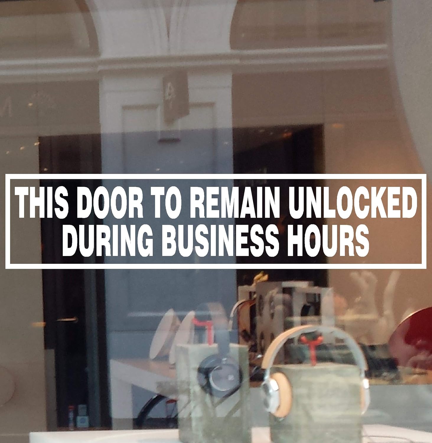 This Door to Remain Unlocked During Business Hours Decal