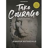 Take Courage - Bible Study Book with Video Access: A Study of Haggai