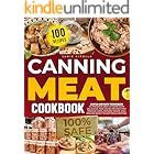 Canning Meat Cookbook: SIMPLE AND SAFE TECHNIQUES TO PRESERVE MEAT AT HOME WITH DELICIOUS, TIME-SAVING RECIPES THET REDUCE COSTS, PREVENT WASTE, AND ENSURE READY-TO-EAT MEALS ANYTIME
