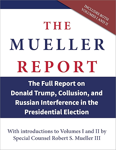 Download The Mueller Report: The Full Report on Donald Trump, Collusion, and Russian Interference in the Presidential Election (English Edition) PDF