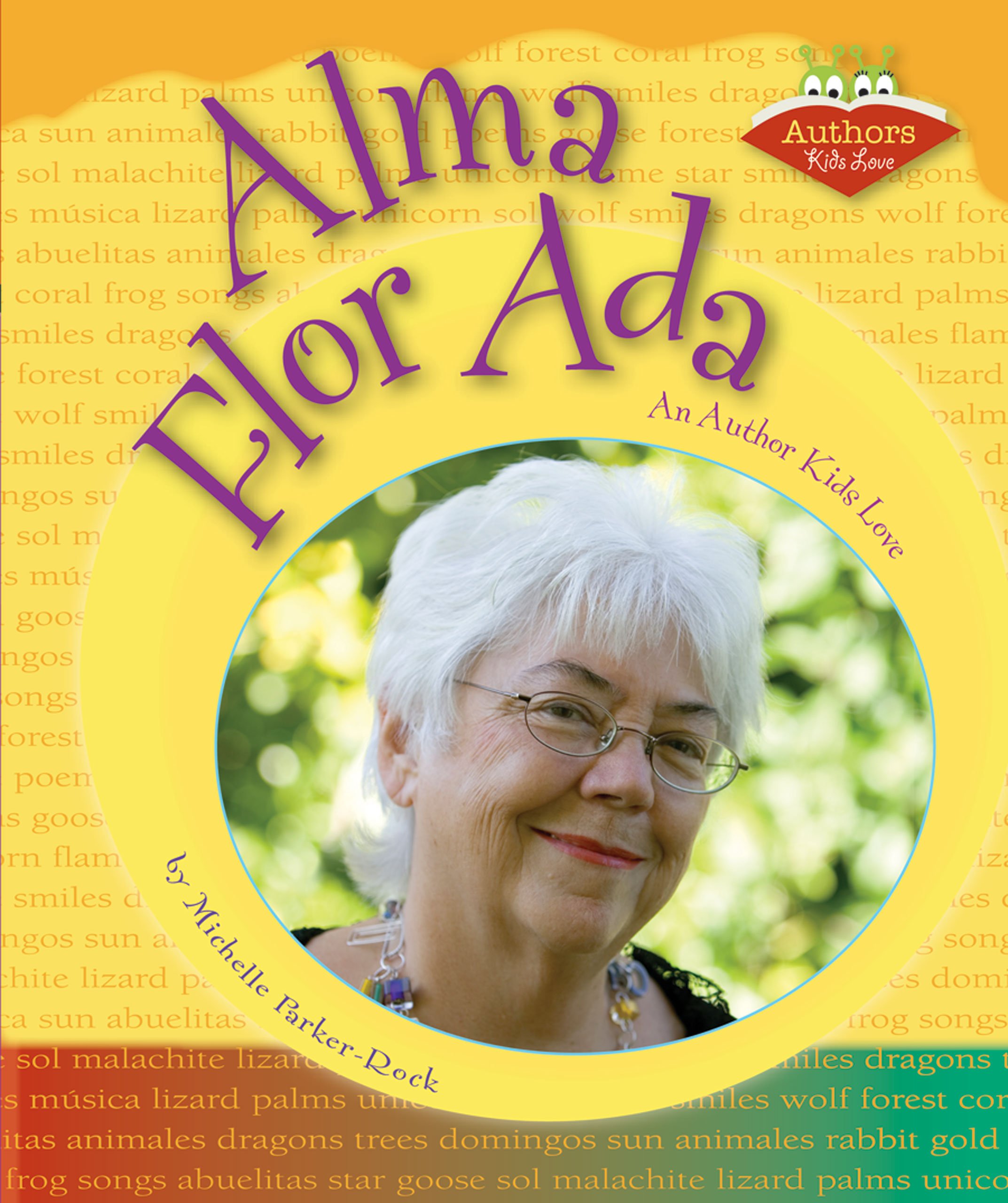 Alma Flor Ada An Author Kids Love Authors Kids Love Parker Rock Michelle 9780766027602 Amazon Com Books