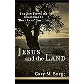 Jesus and the Land: The New Testament Challenge to "Holy Land" Theology