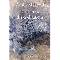 Le naufrage des civilisations: essai (essai français) (French Edition) book cover Le naufrage des civilisations: essai (essai français) (French Edition) book cover
