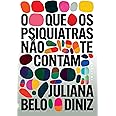 O que os psiquiatras não te contam | Amazon.com.br