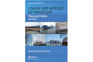 Linear and Integer Optimization: Theory and Practice, Third Edition (Advances in Applied Mathematics)