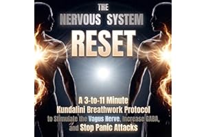 The Nervous System Reset: A 3-to-11 Minute Kundalini Breathwork Protocol to Stimulate the Vagus Nerve, Increase GABA, and Sto