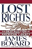 Lost Rights: The Destruction of American Liberty