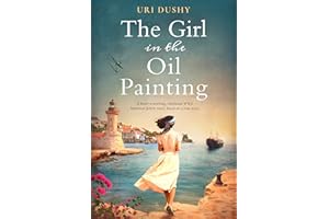 The Girl in the Oil Painting: A heart-wrenching, emotional WW2 historical fiction novel, based on a true story (Art of Resist