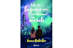Todos los lugares que mantuvimos en secreto / All the places we kept secret (Spanish Edition)