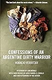 Confessions Of An Argentine Dirty Warrior: A Firsthand Account Of Atrocity