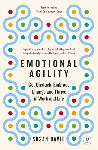 Download Emotional Agility: Get Unstuck, Embrace Change and Thrive in Work and Life (English Edition) PDF