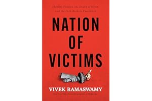 Nation of Victims: Identity Politics, the Death of Merit, and the Path Back to Excellence