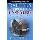 Daniel's Prophecies Unsealed: Understanding the Time of the End