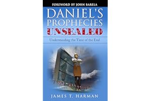 Daniel's Prophecies Unsealed: Understanding the Time of the End