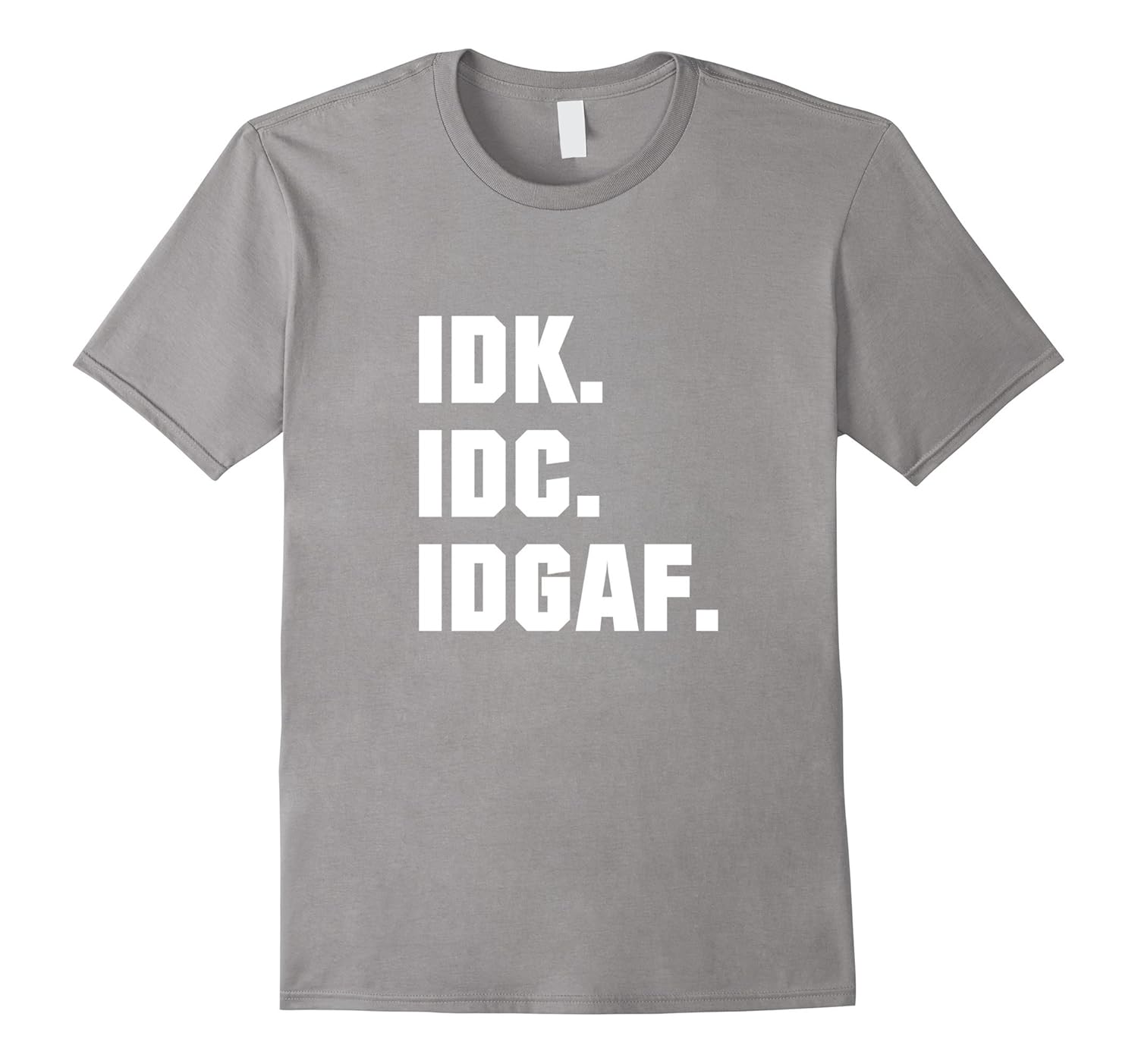 IDK IDC IDGAF Popular Cool Famous Meme Urban SlangCD Canditee