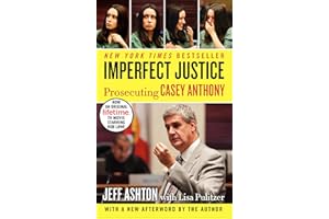 Imperfect Justice: Prosecuting Casey Anthony
