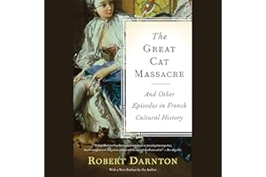 The Great Cat Massacre: And Other Episodes in French Cultural History