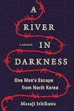 A River in Darkness: One Man's Escape from North Korea