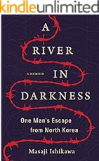 A River in Darkness: One Man's Escape from North Korea