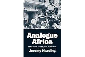 Analogue Africa: Notes on the Anti-Colonial Imagination
