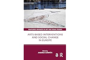 Arts-Based Interventions and Social Change in Europe (Routledge Advances in Art and Visual Studies)