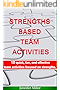 STRENGTHS BASED TEAM ACTIVITIES: 10 QUICK, FUN, AND EFFECTIVE TEAM ACTIVITIES FOCUSED ON STRENGTHS