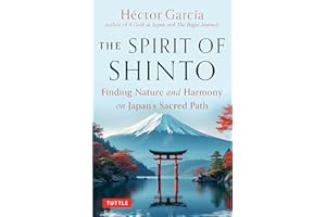 The Spirit of Shinto: Finding Nature and Harmony on Japan's Sacred Path
