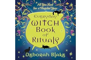 Everyday Witch Book of Rituals: All You Need for a Magickal Year