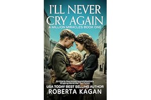 I'll Never Cry Again: Utterly heartbreaking and absolutely gripping World War Two fiction (A Million Miracles Book 1)