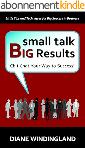 Download Small Talk Big Results: Chit Chat Your Way to Success! (English Edition) PDF