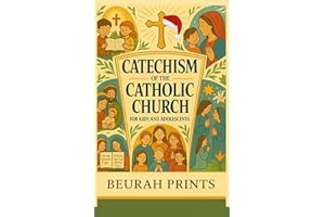 Catechism of the Catholic Church for Kids and Adolescents: A Journey into Catholic Beliefs and Traditions with a Guide to Str