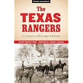 The Texas Rangers: A Century of Frontier Defense