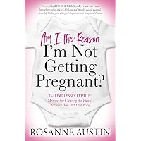 Is Your Body Baby-Friendly?: Unexplained Infertility, Miscarriage