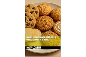 Biscuits & cookies minute : 10 recettes à croquer en moins de 15 minutes (French Edition)