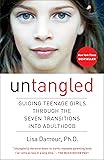 Untangled: Guiding Teenage Girls Through the Seven Transitions into Adulthood