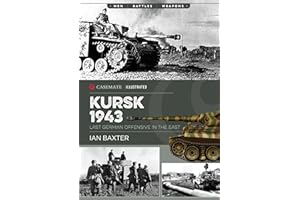 Kursk 1943: Last German Offensive in the East (Casemate Illustrated)