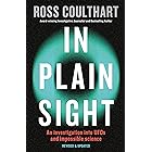 In Plain Sight: A fascinating investigation into UFOs and alien encounters from an award-winning journalist, fully updated an