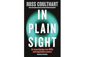 In Plain Sight: A fascinating investigation into UFOs and alien encounters from an award-winning journalist, fully updated an