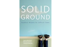 Solid Ground: Buddhist Wisdom for Difficult Times