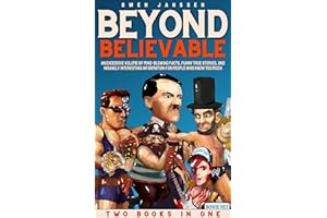 BEYOND BELIEVABLE: An Excessive Volume of Mind-blowing Facts, Funny True Stories, and Insanely Interesting Information for Pe